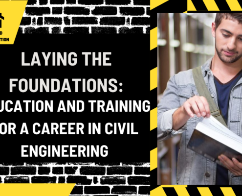 Laying the Foundations: Education and Training for a Career in Civil Engineering