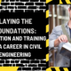 Laying the Foundations: Education and Training for a Career in Civil Engineering