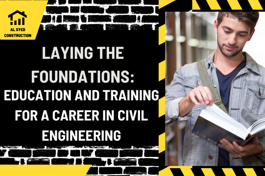 Laying the Foundations: Education and Training for a Career in Civil Engineering