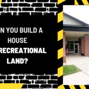 Can You Build a House on Recreational Land
