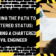 Charting the Path to Chartered Status: Becoming a Chartered Civil Engineer