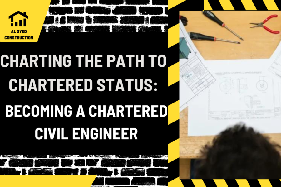 Charting the Path to Chartered Status: Becoming a Chartered Civil Engineer