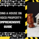 Building a House on Undivided Property: A Comprehensive Guide