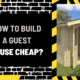 How to Build a Guest House Cheap