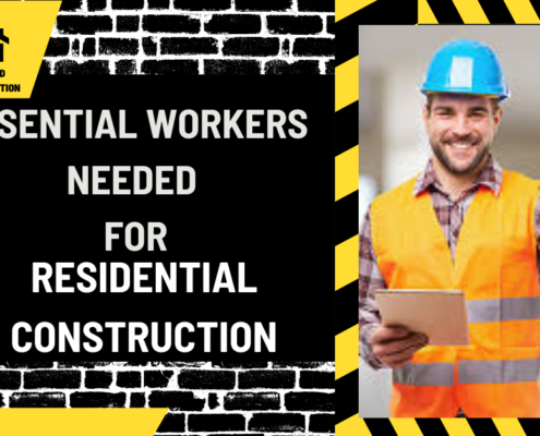 Essential Workers Needed for Residential Construction