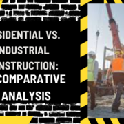 Residential vs. Industrial Construction: A Comparative Analysis