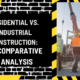 Residential vs. Industrial Construction: A Comparative Analysis