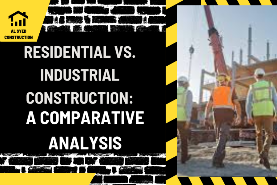 Residential vs. Industrial Construction: A Comparative Analysis