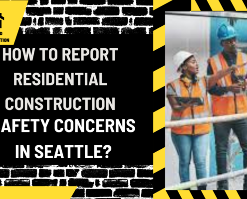 How to Report Residential Construction Safety Concerns in Seattle