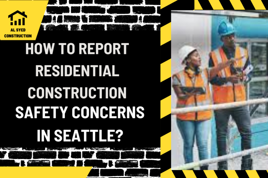 How to Report Residential Construction Safety Concerns in Seattle