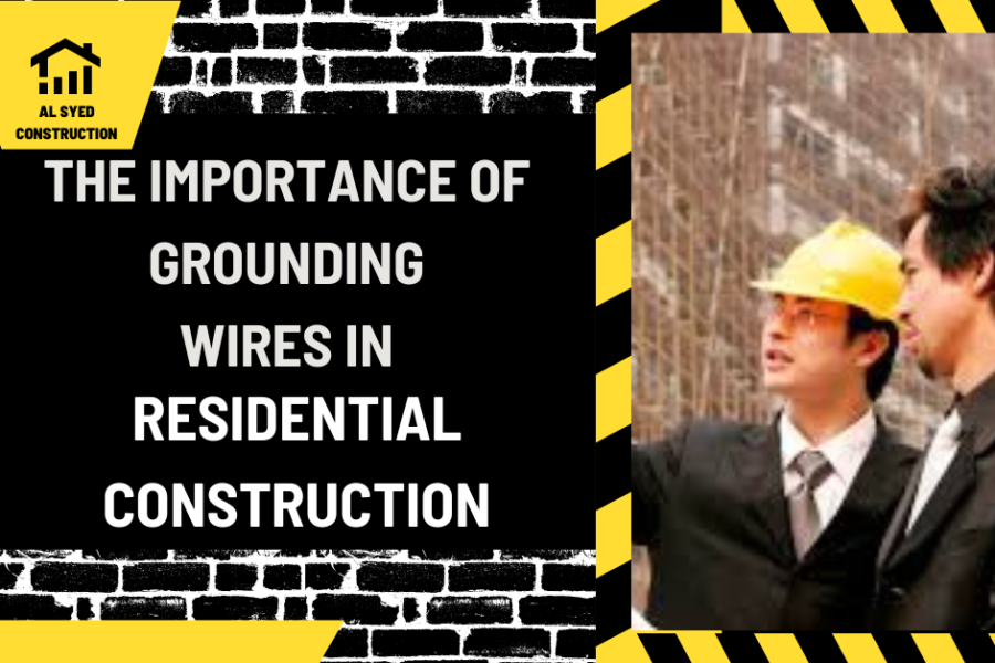 The Importance of Grounding Wires in Residential Construction