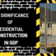 The Significance of Residential Construction in GDP