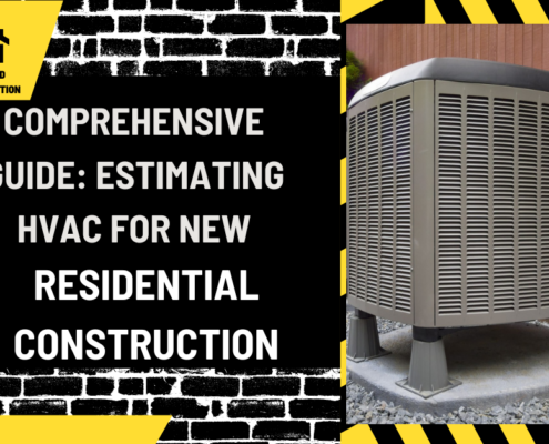 Comprehensive Guide: Estimating HVAC for New Residential Construction