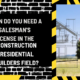 When Do You Need a Salesman's License in the Construction Residential Builders Field