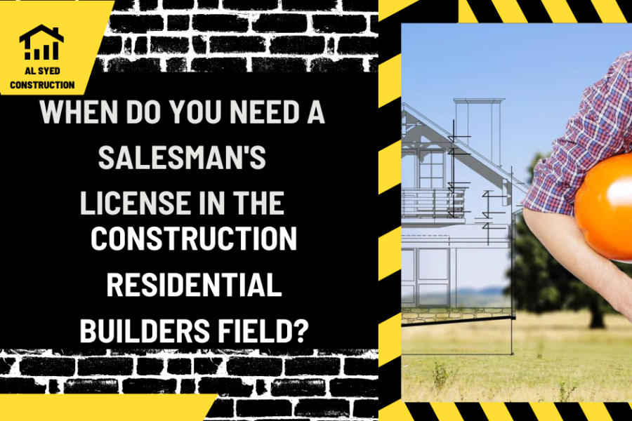 When Do You Need a Salesman's License in the Construction Residential Builders Field