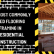 The Most Commonly Used Flooring Framing in Residential Construction