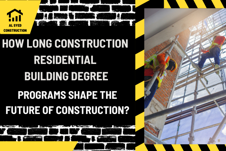 How Long Construction Residential Building Degree Programs Shape the Future of Construction