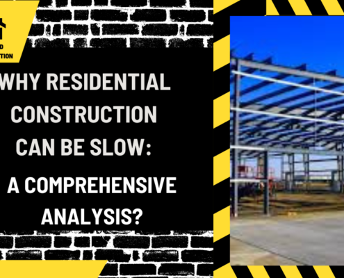 Why Residential Construction Can Be Slow: A Comprehensive Analysis