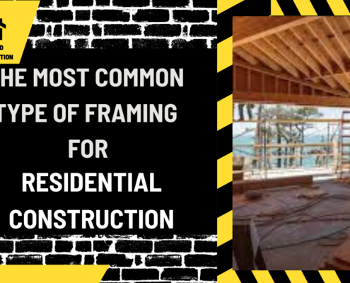 The Most Common Type of Framing for Residential Construction