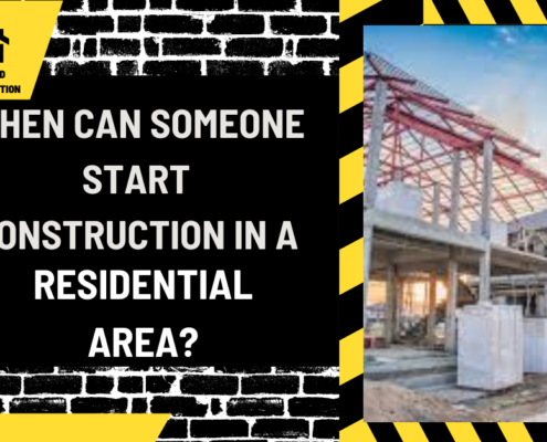 When Can Someone Start Construction in a Residential Area