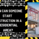 When Can Someone Start Construction in a Residential Area