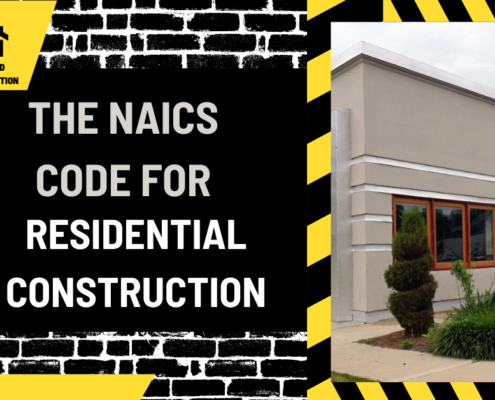 The NAICS Code for Residential Construction