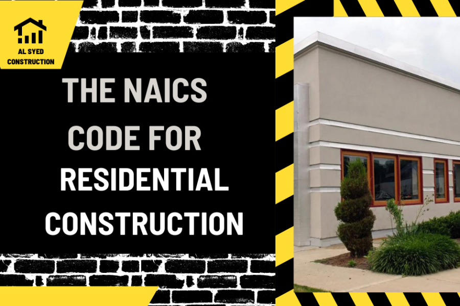 The NAICS Code for Residential Construction