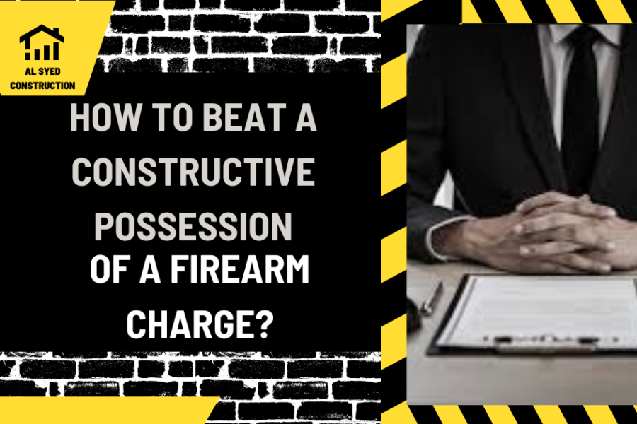 How to Beat a Constructive Possession of a Firearm Charge