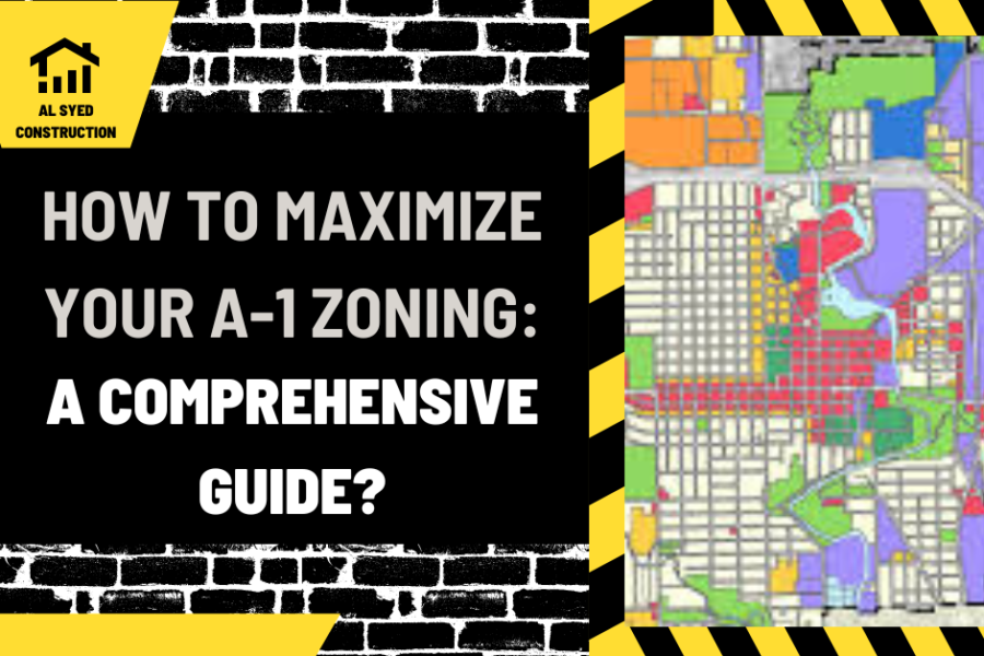 How to Maximize Your A-1 Zoning: A Comprehensive Guide