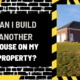Can I Build Another House on My Property