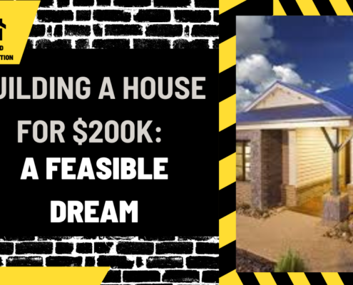 Building a House for $200k: A Feasible Dream