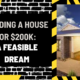 Building a House for $200k: A Feasible Dream