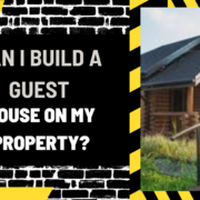 Can I Build a Guest House on My Property