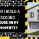 Maximizing Your Property: Can I Build a Second House on My Property