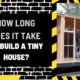 How Long Does It Take to Build a Tiny House