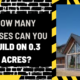 Maximizing Land Use: How Many Houses Can You Build on 0.3 Acres