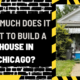Comprehensive Guide: How Much Does It Cost to Build a House in Chicago