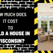 How Much Does it Cost to Build a House in Wisconsin