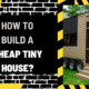 How to Build a Cheap Tiny House