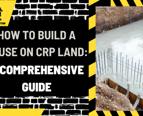 How to Build a House on CRP Land: A Comprehensive Guide