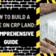 How to Build a House on CRP Land: A Comprehensive Guide