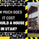 How Much Does It Cost to Build a House in Utah