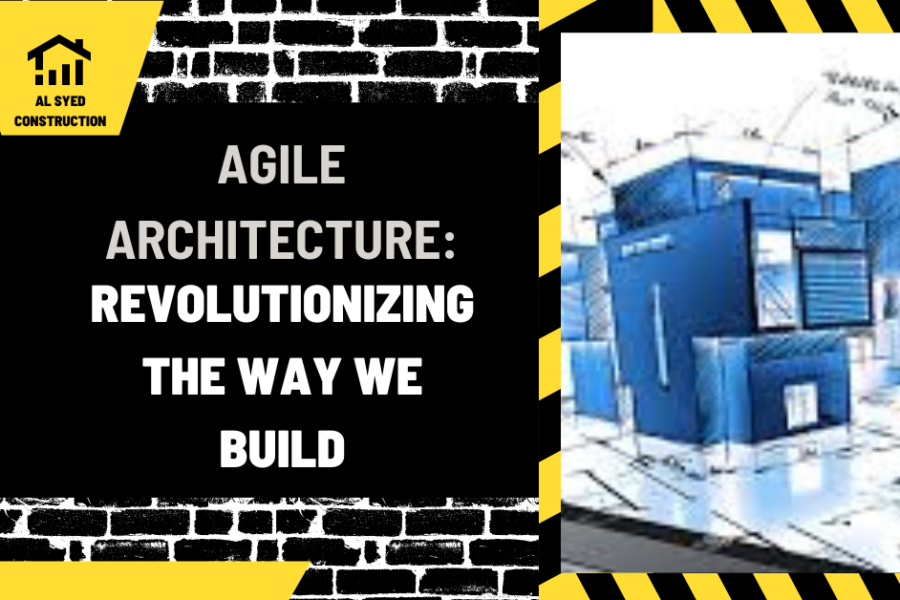 Agile Architecture: Revolutionizing the Way We Build