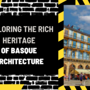 Exploring the Rich Heritage of Basque Architecture