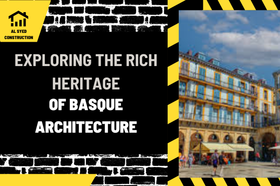 Exploring the Rich Heritage of Basque Architecture