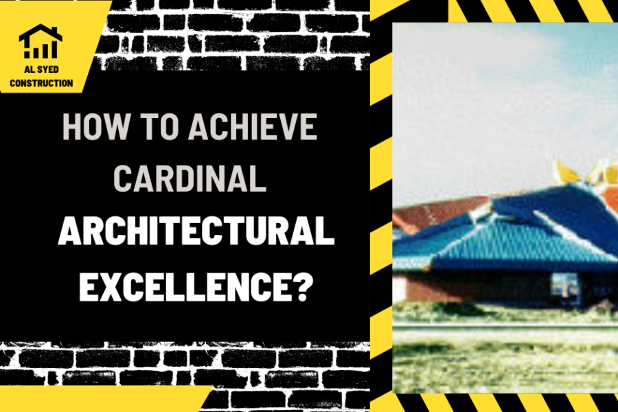 How to Achieve Cardinal Architectural Excellence