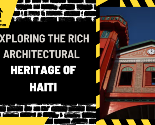 Exploring the Rich Architectural Heritage of Haiti