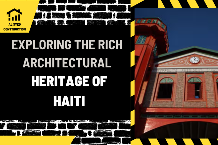 Exploring the Rich Architectural Heritage of Haiti