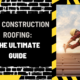 New Construction Roofing: The Ultimate Guide