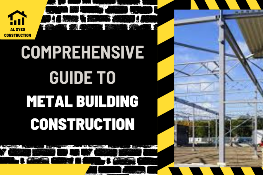 Comprehensive Guide to Metal Building Construction